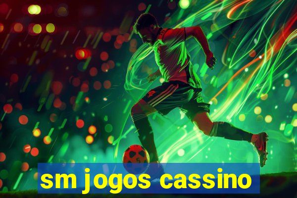 sm jogos cassino